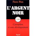 L'Argent noir : Corruption et d�veloppement