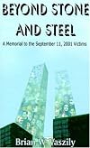 Beyond Stone and Steel: A Memorial to the September 11, 2001 Victims