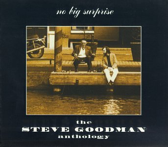 Steve Goodman - No Big Surprise: Anthology - Zortam Music
