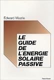 Le guide de l'�nergie solaire passive