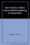 Von Ford zu Volvo : Automobilherstellung in Schweden