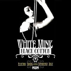 White Mink Black Cotton: Electro Swing vs Speakeasy Jazz