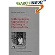 Anthropological Approaches to the Study of Ethnomedicine (Health, Society and Culture) by  Mark Nichter