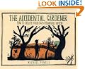 The Accidental Gardener: How to Create Your Tranquil Haven