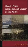 Illegal Drugs, Economy, and Society in the Andes (Woodrow Wilson Center Press)