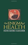 The enigma of health : the art of healing in a scientific age