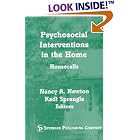 Psychosocial Interventions in the Home: Housecalls by Nancy A. Newton and Kadi Sprengle