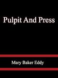 41EWHOe2uOL. SL160  Pulpit And Press   Mary Baker Eddy