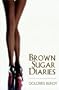 Brown Sugar Diaries & Other Sexy Tales (Indigo After Dark)