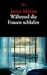 W�hrend die Frauen schlafen: Erz�hlungen