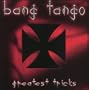 Bang Tango : Greatest Tricks