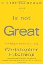 God Is Not Great: How Religion Poisons Everything