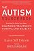 The Autism Sourcebook: Everything You Need to Know About Diagnosis, Treatment, Coping, and Healing