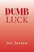 DUMB LUCK