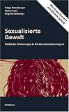Sexualisierte Gewalt. Weibliche Erfahrungen in NS-Konzentrationslagern - Helga Amesberger