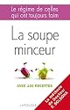 La soupe minceur: Le r&eacute;gime de celles qui ont toujours faim