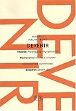 Devenir, N� 2 Volume 15/2003 : Th�orie : parentage ou pygmalionisme ? Recherche : histoires � compl�ter, d�veloppement psychomoteur. Enqu�te : devenir p�re