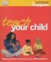 Teach Your Child: How to Discover and Enhance Your Child's Potential