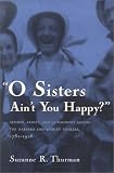 O Sisters Ain t You Happy? (Women and Gender in North American Religions)