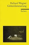 Götterdämmerung. Dritter Tag. Der Ring des Nibelungen: Textbuch mit Varianten der Partitur