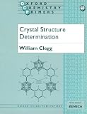 Crystal Structure Determination (Oxford Chemistry Primers)