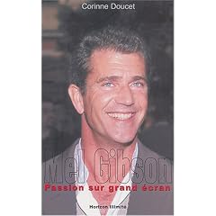 Mel Gibson : Passion sur grand �cran