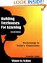 Building Treehouses for Learning: Technology in Today's Classroom
