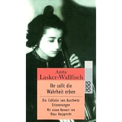 Ihr sollt die Wahrheit erben: Die Cellistin von Auschwitz
