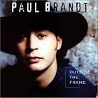 Outside the Frame by  Paul Brandt 