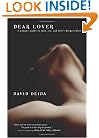 Dear Lover: A Woman's Guide To Men, Sex, And Love's Deepest Bliss