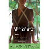 The Weight of Shadows: A Novel