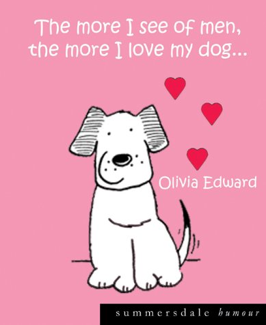 City Travel Guides Discounted  Books : More I See of Men the More I Love My Dog....
