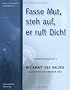 Fasse Mut , steh auf, er ruft dich !