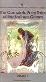 The Complete Fairy Tales of the Brothers Grimm Volume I