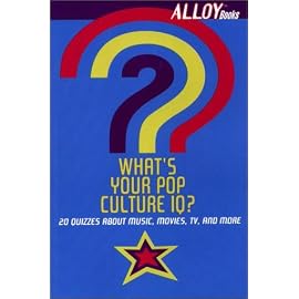 What's Your Pop Culture Iq?: 20 Quizzes About Music, Movies, Tv, and More