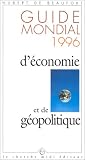 Guide mondial 1996 d'�conomie et de g�opolitique