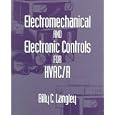 Electromechanical and Electronic Controls for HVAC R by Billy C. Langley