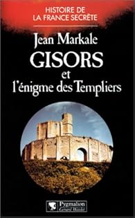 Gisors Et L Enigme Des Templiers Jean Markale Babelio
