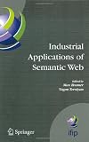 Industrial Applications of Semantic Web: Proceedings of the 1st International IFIP/WG12.5 Working Conference on Industrial Applications of Semantic ... in Information and Communication Technology)
