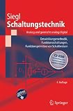 Schaltungstechnik - Analog und gemischt analog/digital: Entwicklungsmethodik, Funktionsschaltungen, Funktionsprimitive von Schaltkreisen (Springer-Lehrbuch)