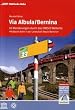 Image of Via Albula/Bernina: 10 Wanderungen durch das UNESCO Welterbe