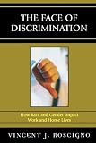 The Face of Discrimination: How Race and Gender Impact Work and Home Lives