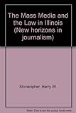 The mass media and the law in Illinois