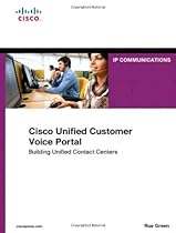 Cisco Unified Customer Voice Portal: Building Unified Contact Centers (Networking Technology: IP Communications) Cisco Unified Customer Voice Portal: Building Unified Contact Centers (Networking Technology: IP Communications)