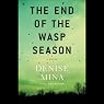 The End of the Wasp Season: A Novel