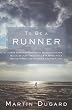 To Be a Runner: How Racing Up Mountains, Running with the Bulls, or Just Taking On a 5-K Makes You a Better Person (and the World a Better Place)