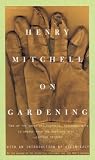 Henry Mitchell on Gardening