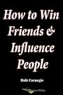 How to Win Friends and Influence People