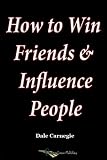 How to Win Friends and Influence People