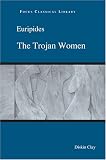 Euripides: The Trojan Women (Focus Classical Library)